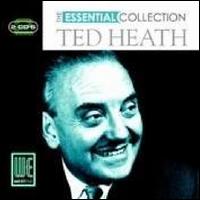 The Essential Collection - Ted Heath