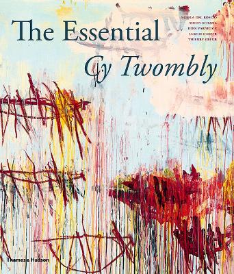 The Essential Cy Twombly - del Roscio, Nicola (Editor)