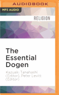 The Essential Dogen: Writings of the Great Zen Master