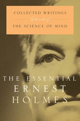 The Essential Ernest Holmes - Jennings, Jesse