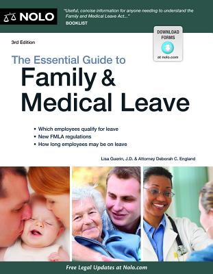 The Essential Guide to Family & Medical Leave - Guerin, Lisa, J.D., and England, Deborah C, Attorney