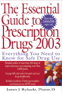 The Essential Guide to Prescription Drugs 2003: Everything You Need to Know for Safe Drug Use