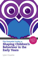 The Essential Guide to Shaping Children's Behaviour in the Early Years: Practical Skills for Teachers