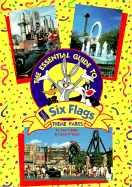 The Essential Guide to Six Flags Theme Parks