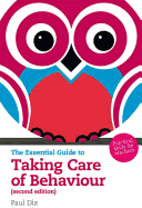 The Essential Guide to Taking Care of Behaviour: Practical Skills for Teachers