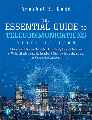 The Essential Guide to Telecommunications - Dodd, Annabel