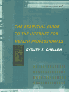 The Essential Guide to the Internet for Health Professionals