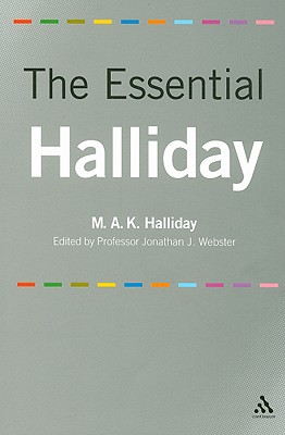 The Essential Halliday - Halliday, M a K, and Webster, Jonathan J (Editor)