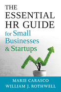 The Essential HR Guide for Small Businesses and Startups: Best Practices, Tools, Examples, and Online Resources