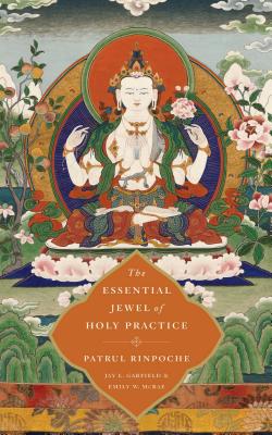 The Essential Jewel of Holy Practice - Garfield, Jay L, and McRae, Emily W