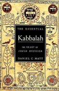 The Essential Kabbalah: The Heart of Jewish Mysticism - Matt, Daniel Chanan
