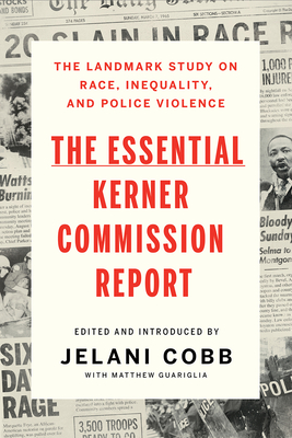 The Essential Kerner Commission Report - Cobb, Jelani (Introduction by), and Guariglia, Matthew (Editor)