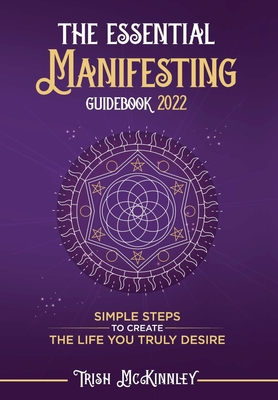 The Essential Manifesting Guidebook 2020 - McKinnley, Trish