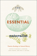 The Essential Naturalist: Timeless Readings in Natural History