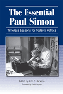 The Essential Paul Simon: Timeless Lessons for Today's Politics