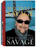 The Essential Savage (Box Set): The Savage Nation; The Enemy Within; Liberalism Is a Mental Disorder - Savage, Michael