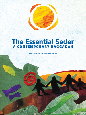 The Essential Seder: A Contemporary Haggadah - Gross-Zuchman, Deborah