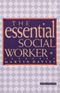 The Essential Social Worker: An Introduction to Professional Practice in the 1990s - Davies, Martin