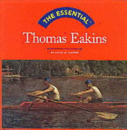 The Essential: Thomas Eakins