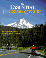 The Essential Touring Cyclist: A Complete Course for the Bicycle Traveler - Lovett, Richard, M.A.