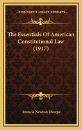 The Essentials of American Constitutional Law (1917)