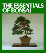 The Essentials of Bonsai - Shufunotomo, and Richie, Donald (Introduction by)