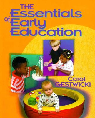The Essentials of Early Education - Gestwicki, Carol, and Gestwicki
