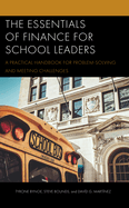 The Essentials of Finance for School Leaders: A Practical Handbook for Problem-Solving and Meeting Challenges