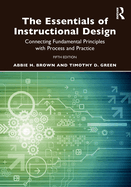 The Essentials of Instructional Design: Connecting Fundamental Principles with Process and Practice