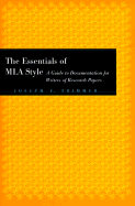 The Essentials of MLA Style: A Guide to Documentation for Writers of Research Papers with an Appendix on APA Style