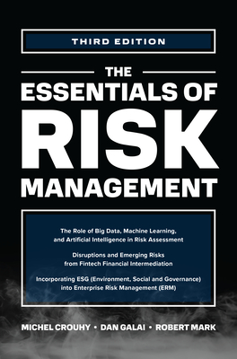 The Essentials of Risk Management, Third Edition - Crouhy, Michel, and Galai, Dan, and Mark, Robert