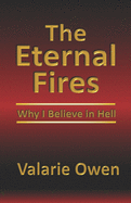 The Eternal Fires: Why I Believe in Hell