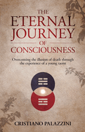 The Eternal Journey of Consciousness: Overcoming the Illusion of death in the experience of a young taoist