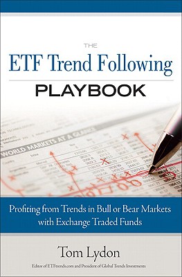 The ETF Trend Following Playbook: Profiting from Trends in Bull or Bear Markets with Exchange Traded Funds - Lydon, Tom