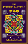 The Etheric Particle 216: Unifying Matter and Spirit