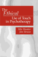 The Ethical Use of Touch in Psychotherapy