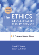 The Ethics Challenge in Public Service: A Problem-Solving Guide