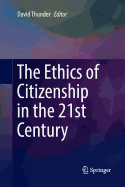 The Ethics of Citizenship in the 21st Century