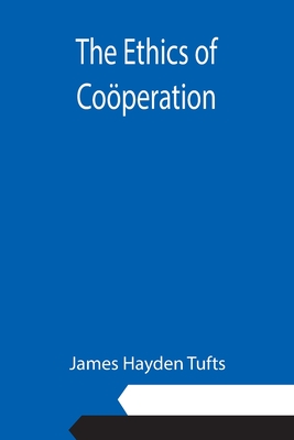 The Ethics of Coperation - Hayden Tufts, James