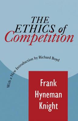 The Ethics of Competition - Knight, Frank