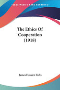 The Ethics Of Cooperation (1918)