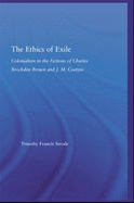 The Ethics of Exile: Colonialism in the Fictions of Charles Brockden Brown and J.M. Coetzee