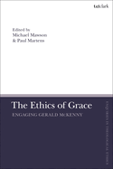 The Ethics of Grace: Engaging Gerald McKenny