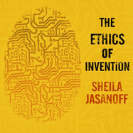 The Ethics of Invention: Technology and the Human Future