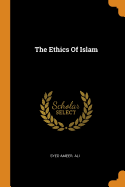 The Ethics of Islam