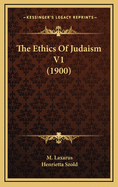 The Ethics of Judaism V1 (1900)