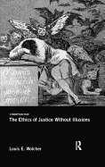The Ethics of Justice Without Illusions