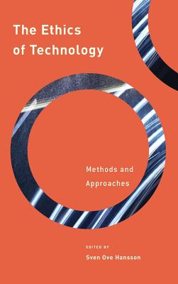 The Ethics of Technology: Methods and Approaches - Hansson, Sven Ove (Editor)