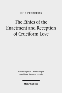 The Ethics of the Enactment and Reception of Cruciform Love: A Comparative Lexical, Conceptual, Exegetical, and Theological Study of Colossians 3:1-17
