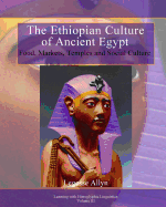 The Ethiopian Culture of Ancient Egypt: Food, Markets, Temples and Social Culture